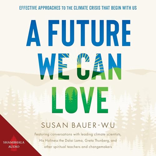 A Future We Can Love by Susan Bauer-Wu