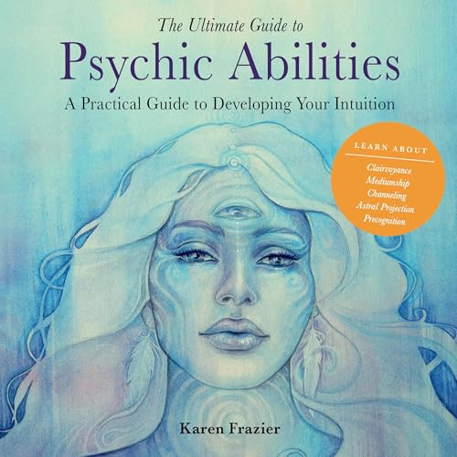 The Ultimate Guide to Psychic Abilities