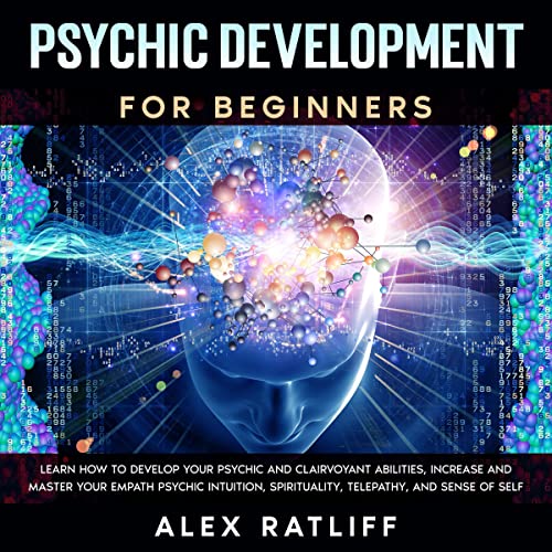 Psychic Development for Beginners by Alex Ratliff
