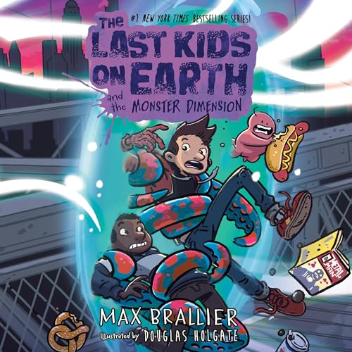 The Last Kids on Earth and the Monster Dimension by Max Brallier