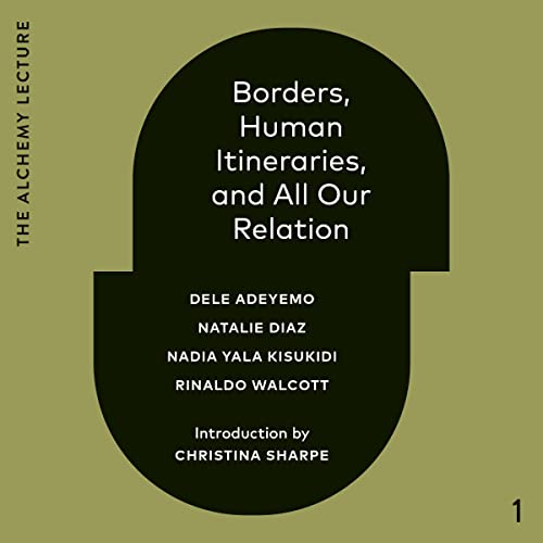 Borders, Human Itineraries, and All Our Relation