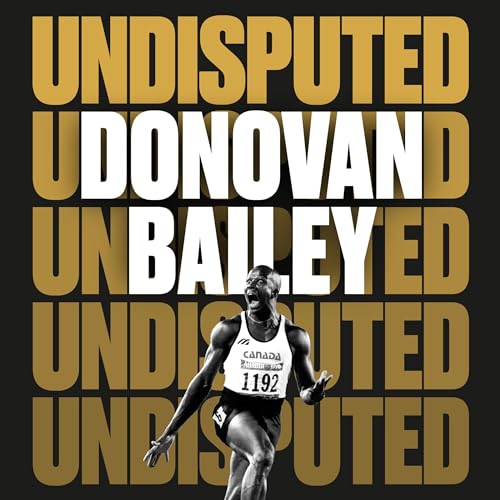 Undisputed by Donovan Bailey