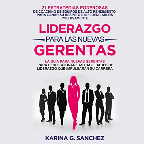 Liderazgo Para Las Nuevas Gerentas [Leadership for New Managers]