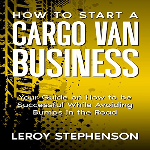 How to Start a Cargo Van Business