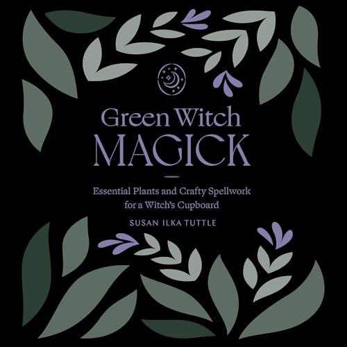 Green Witch Magick by Susan Ilka Tuttle