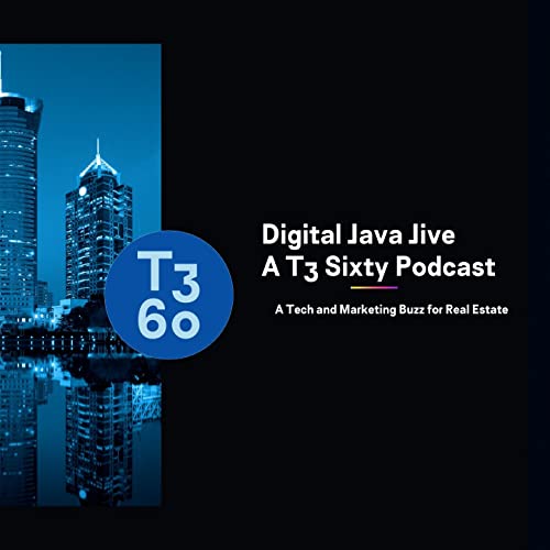 Digital Java Jive - a tech and marketing buzz for real estate by T3 Sixty Technology