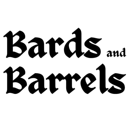 Bards and Barrels by Ross Struss Brett Miller and Phil Boon