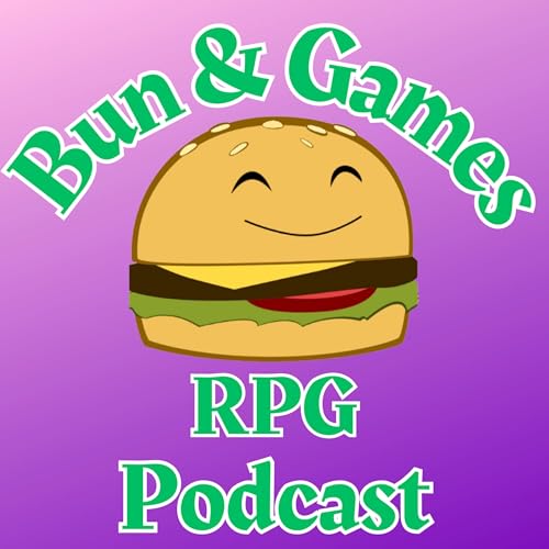 Bun & Games RPG Podcast by WasabiBurger