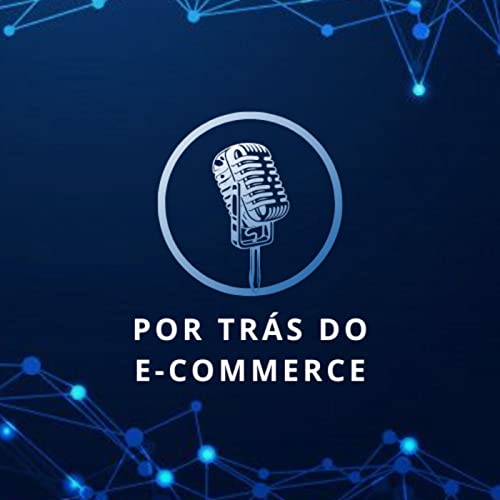 Por Trás do E-commerce by Por Trás do E-commerce