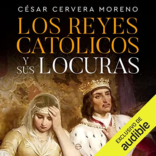 Los Reyes Católicos y sus locuras