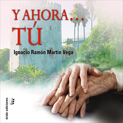 Y Ahora... Tú by Ignacio Ramón Martín Vega