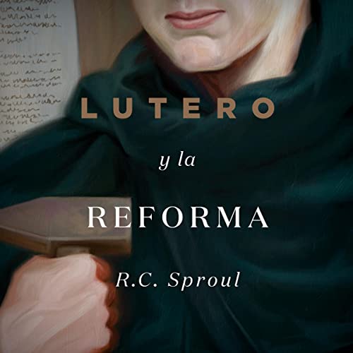 Lutero y la Reforma [Luther and the Reformation]