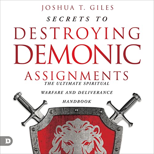 Secrets to Destroying Demonic Assignments