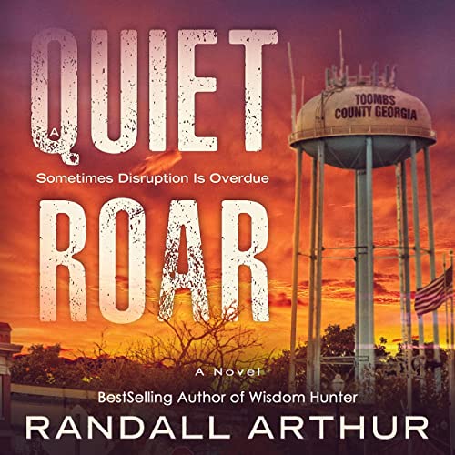 A Quiet Roar by Randall Arthur