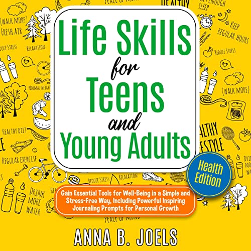 Life Skills for Teens and Young Adults: Health Edition