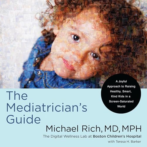 The Mediatrician's Guide by Michael Rich MD MPH