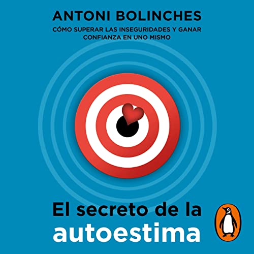 El secreto de la autoestima [The Secret of Self-Esteem]