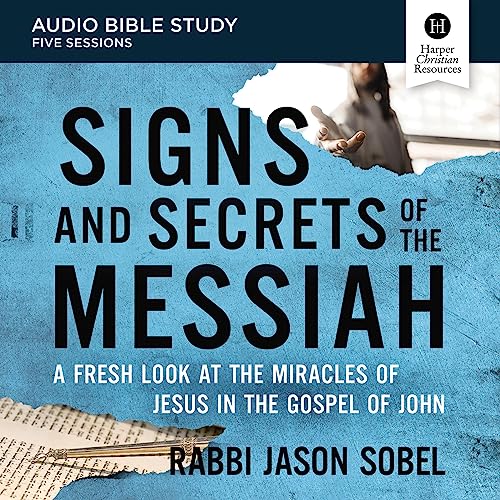 Signs and Secrets of the Messiah Bible Study: Audio