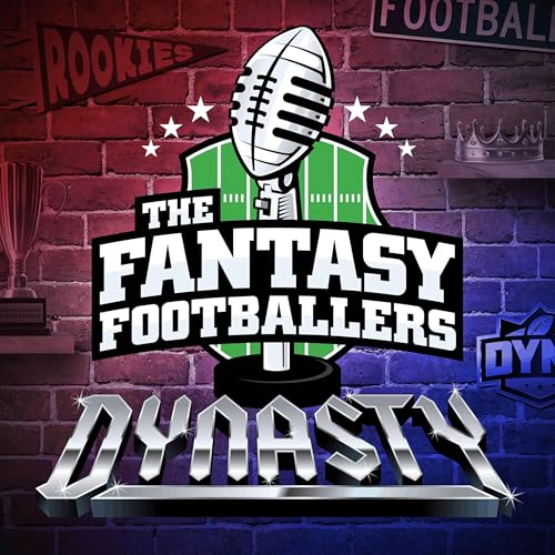 Fantasy Footballers Dynasty - Fantasy Football Podcast by Dynasty Fantasy Football