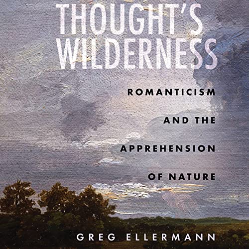 Thought’s Wilderness by Greg Ellermann