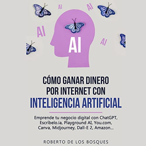 Cómo Ganar Dinero por Internet con Inteligencia Artificial [How to Earn Money Online with Artificial Intelligence]