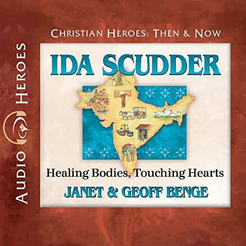 Ida Scudder: Healing Bodies, Touching Hearts