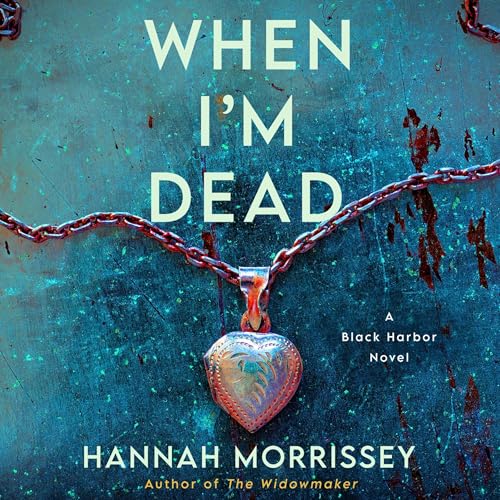 When I'm Dead by Hannah Morrissey