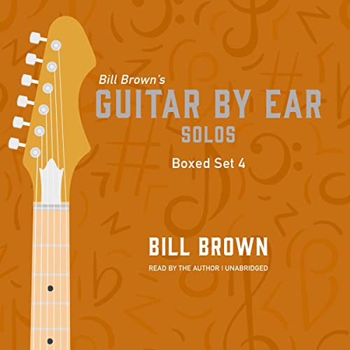 Guitar by Ear Solos, Vol. 4 by Bill Brown