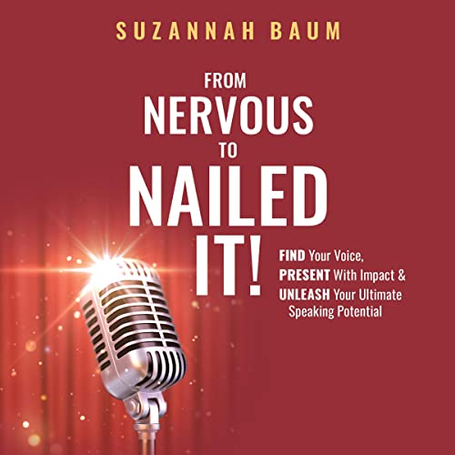 From Nervous to Nailed It! by Suzannah Baum