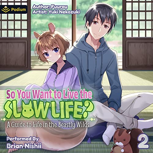 So You Want to Live the Slow Life? A Guide to Life in the Beastly Wilds, Vol. 2 by Fuurou