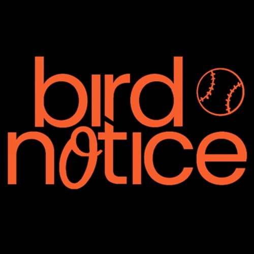 Bird Notice: A Baltimore Orioles Podcast by MLB