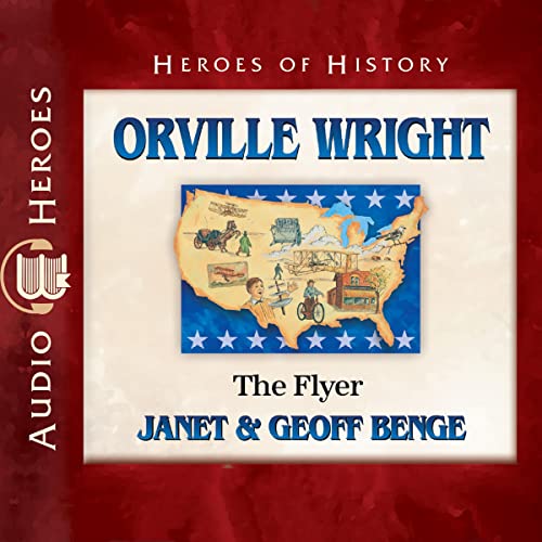 Orville Wright: The Flyer