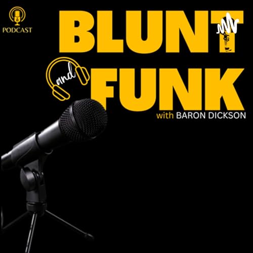 Blunt and funk podcast