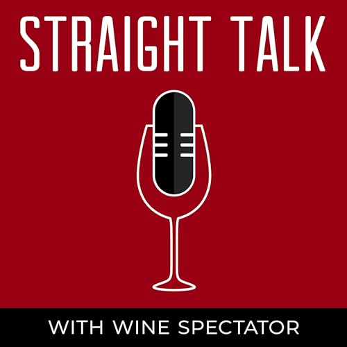 Wine Spectator's Straight Talk by with James Molesworth