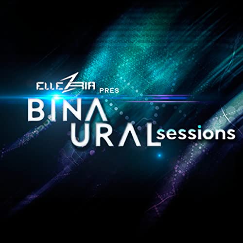 Ellez Ria Binaural Sessions by Ellez Ria