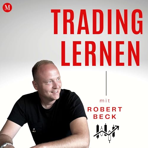 Trading lernen - Aktien, Börse, Trader werden, Investing, Investieren, Swing Trading, Position Trading, Day Trading, Crypto, reich werden, Geldanlage, traden, Money Masters, Robert Beck by MONEY MASTERS by Robert Beck: Aktien Geldanlage Altersvorsorge Investing Immobilien Vermögen reich werden passives Einkommen Trading Momentum Value Optionen Börse Anleihen Geld anlegen Swing Position Day