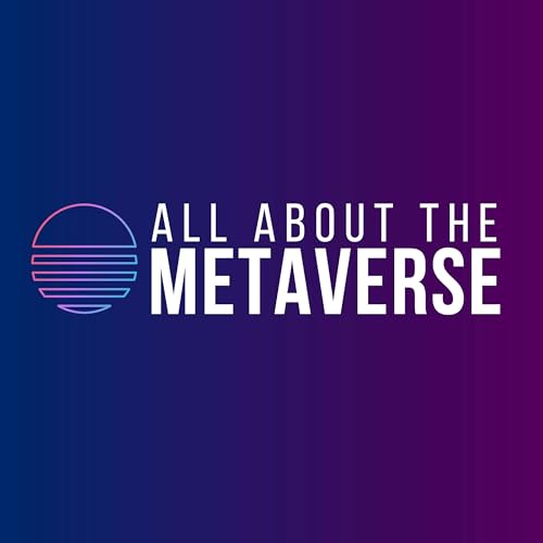 All About The Metaverse Podcast by All About The Metaverse