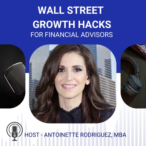 Wall Street Growth Hacks Podcast by Antoinette Rodriguez MBA