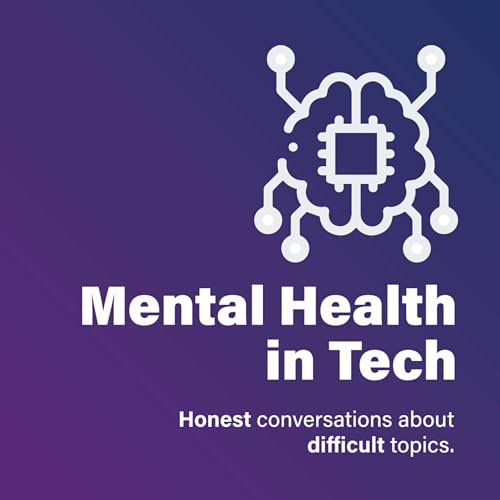 Mental Health in Tech by Honest Conversations About Difficult Topics