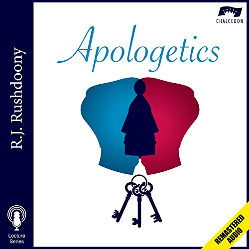 Apologetics (Remastered) by R.J. Rushdoony