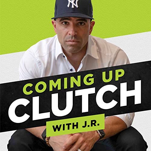 Coming Up Clutch with J.R. Helping Pro and Executive Athletes maximize their success and significance by James "J.R." Reid
