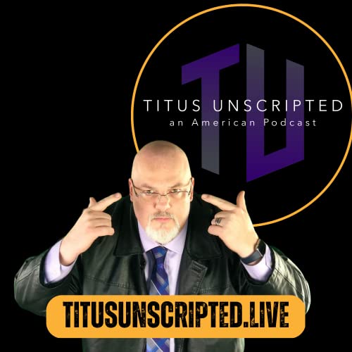 Titus Unscripted - an American Podcast by Mitchel Helle