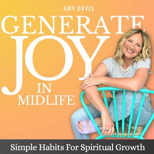 Generate Joy In Midlife | Biblical Encouragement, Bible Studies For Women, Bible Verses For Joy, Growth Mindset, Spiritual Growth by Amy Davis | Christian Mindset Coach