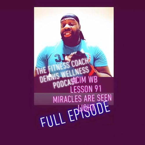 A Course in Miracles Workbook #91 Miracles Are Seen in the Light. Full Episode. by Unknown