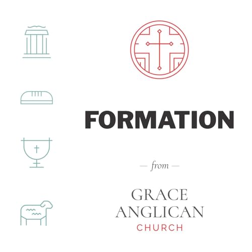 Grace Anglican Formation by Grace Anglican Church
