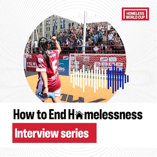 Homeless World Cup: How to End Homelessness by Homeless World Cup