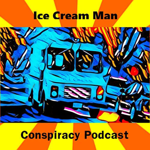 iCe cReam Man Conspiracy Podcast by KT