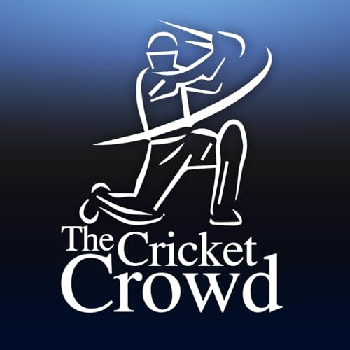 The Cricket Crowd Podcast by David Brook Ankur Desai Mihir Bose