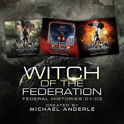 Federal Histories Bundle, Books 1-3 by Michael Anderle