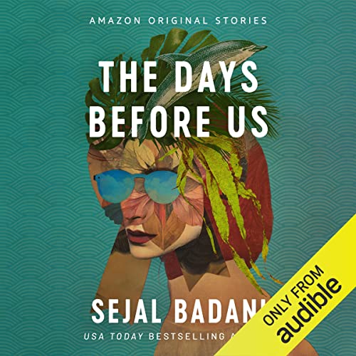 The Days Before Us by Sejal Badani